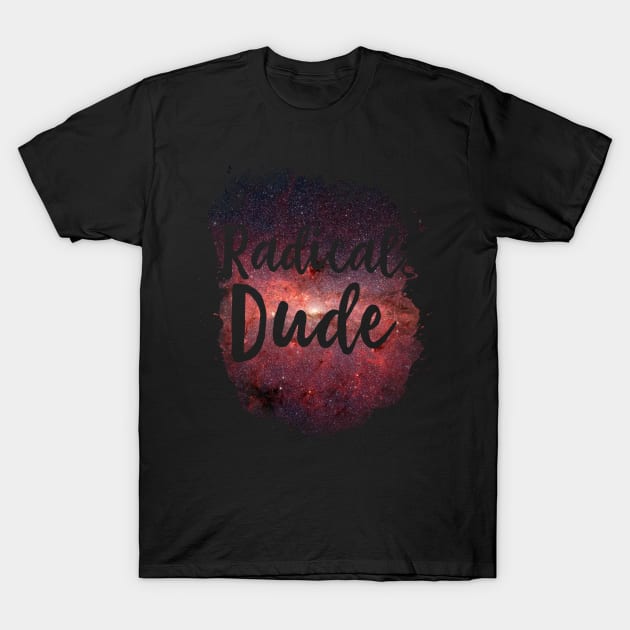 Radical Dude Funny 80's Design T-Shirt by solsateez